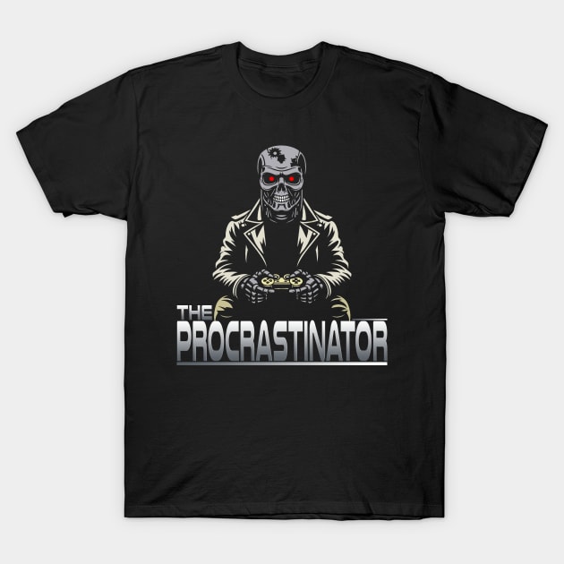 Gamer Terminator or Procrastinator? T-Shirt by MetalByte